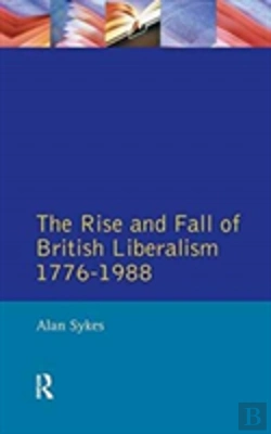 Bertrand.pt - The Rise And Fall Of British Liberalism