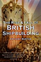 The Rise And Fall Of British Shipbuilding