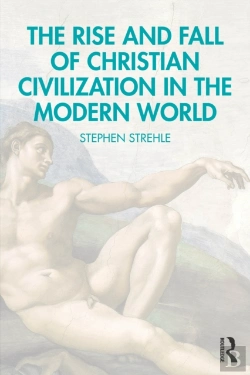 Bertrand.pt - The Rise And Fall Of Christian Civilization In The Modern World