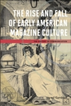 Bertrand.pt - The Rise And Fall Of Early American Magazine Culture