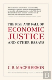 The Rise And Fall Of Economic Justice And Other Essays