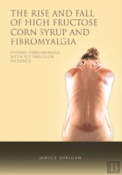 Bertrand.pt - The Rise And Fall Of High Fructose Corn Syrup And Fibromyalgia