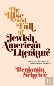 The Rise And Fall Of Jewish American Literature