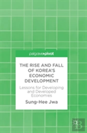 The Rise And Fall Of Koreaâ€™S Economic Development