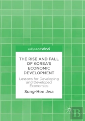 The Rise And Fall Of Koreaâ€™S Economic Development