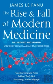 The Rise And Fall Of Modern Medicine