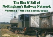 The Rise And Fall Of Nottingham'S Railways Network