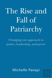 The Rise And Fall Of Patriarchy