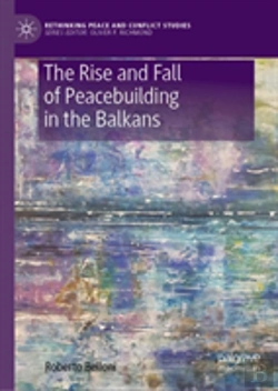 Bertrand.pt - The Rise And Fall Of Peacebuilding In The Balkans
