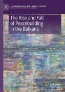 The Rise And Fall Of Peacebuilding In The Balkans
