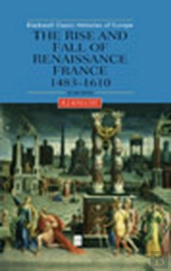 Bertrand.pt - The Rise And Fall Of Renaissance France