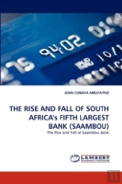 Bertrand.pt - The Rise And Fall Of South Africa'S Fifth Largest Bank (Saambou)