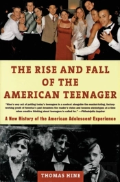 The Rise And  Fall Of The American Teenager