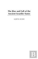 The Rise And Fall Of The Ancient Israelite States