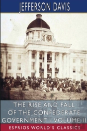 The Rise And Fall Of The Confederate Gov
