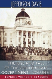 The Rise And Fall Of The Confederate Gov
