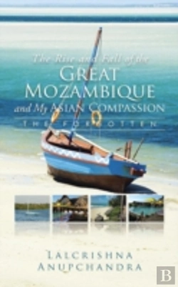 Bertrand.pt - The Rise And Fall Of The Great Mozambique And My Asian Compassion