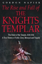 The Rise And Fall Of The Knights Templar