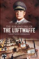 The Rise And Fall Of The Luftwaffe