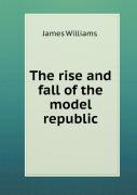 The Rise And Fall Of The Model Republic