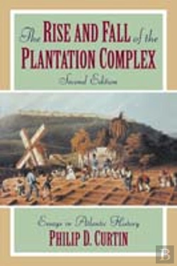 Bertrand.pt - The Rise And Fall Of The Plantation Complex