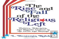 The Rise And Fall Of The Religious Left