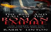 The Rise And Fall Of The Roman Empire