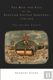 The Rise And Fall Of The Scottish Cotton Industry, 1778â€“1914