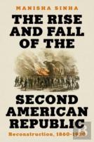 The Rise And Fall Of The Second American Republic