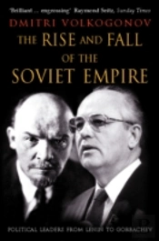 The Rise And Fall Of The Soviet Empire