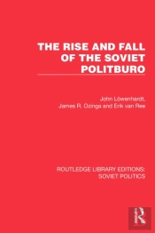 The Rise And Fall Of The Soviet Politburo