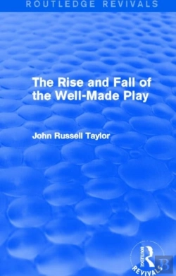 Bertrand.pt - The Rise And Fall Of The Well-Made Play (Routledge Revivals)