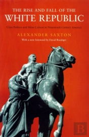 The Rise And Fall Of The White Republic
