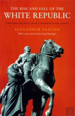 Bertrand.pt - The Rise And Fall Of The White Republic