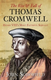 The Rise And Fall Of Thomas Cromwell