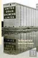 The Rise And Fall Of United Grain Growers