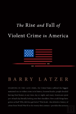 Bertrand.pt - The Rise And Fall Of Violent Crime In America