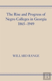 The Rise And Progress Of Negro Colleges In Georgia, 1865â€“1949
