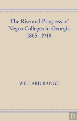 Bertrand.pt - The Rise And Progress Of Negro Colleges In Georgia, 1865â€“1949