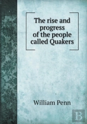 The Rise And Progress Of The People Called Quakers
