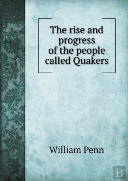 Bertrand.pt - The Rise And Progress Of The People Called Quakers