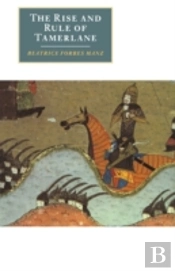 The Rise And Rule Of Tamerlane