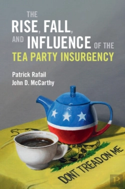 Bertrand.pt - The Rise, Fall, And Influence Of The Tea Party Insurgency