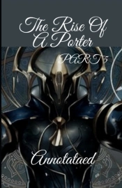 The Rise Of A Porter (Part 5) Annotated