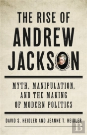 The Rise Of Andrew Jackson