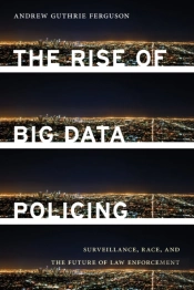 The Rise Of Big Data Policing
