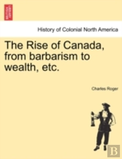 Bertrand.pt - The Rise Of Canada, From Barbarism To We