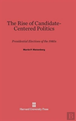 Bertrand.pt - The Rise Of Candidate-Centered Politics
