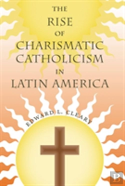 Bertrand.pt - The Rise Of Charismatic Catholicism In Latin America