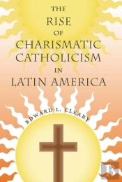 The Rise Of Charismatic Catholicism In Latin America